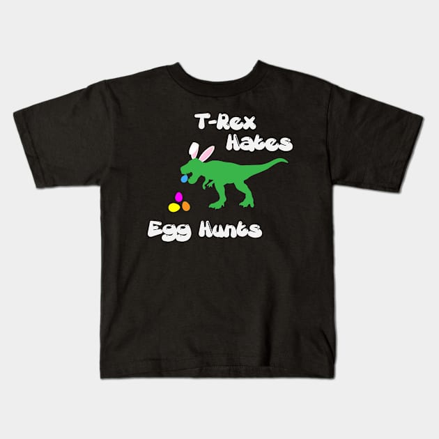 T-Rex Hates Egg Hunts - Funny Easter Day Kids T-Shirt by ahmed4411